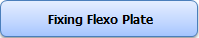 Fixing Flexo Plate
