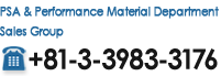 PSA Sales Group PSA & Performance Material Department　Phone: +81-3-3983-3176